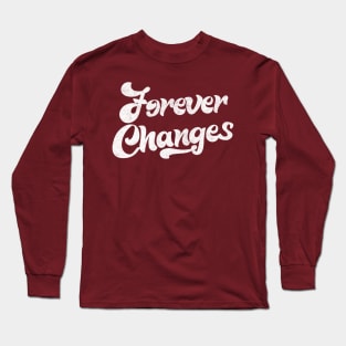 Forever Changes /// Retro 60s Style Fan Design Long Sleeve T-Shirt